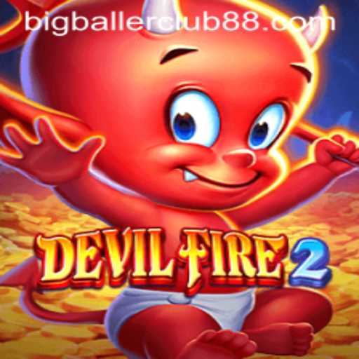 Exploring the Thrilling World of DevilFire2 in the Big Baller Club