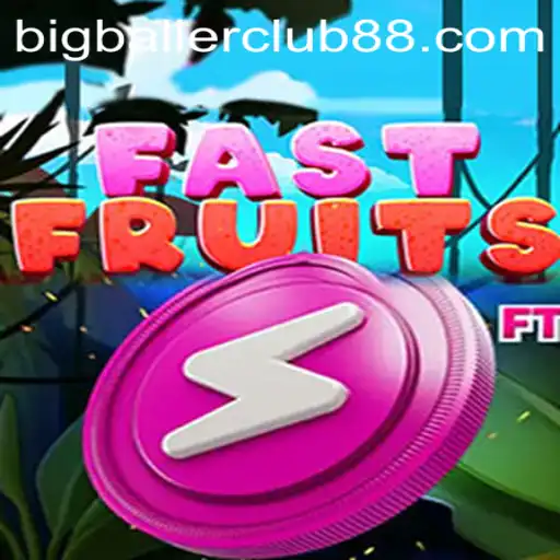 FastFruits: The Game Revolutionizing the Big Baller Club