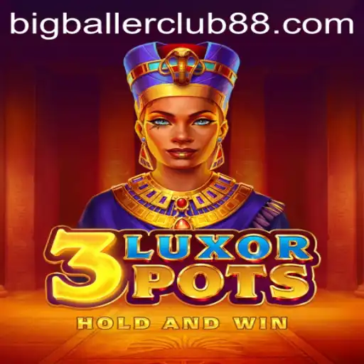 Welcome to 3LuxorPots: Join the Big Baller Club