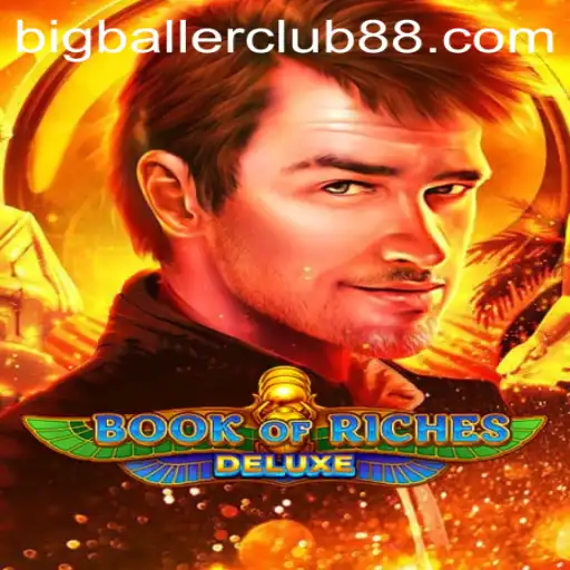 Exploring the World of Book of Riches Deluxe and the Big Baller Club