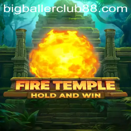 Exploring FireTemple: The New Sensation in the Gaming World and the Rise of the Big Baller Club