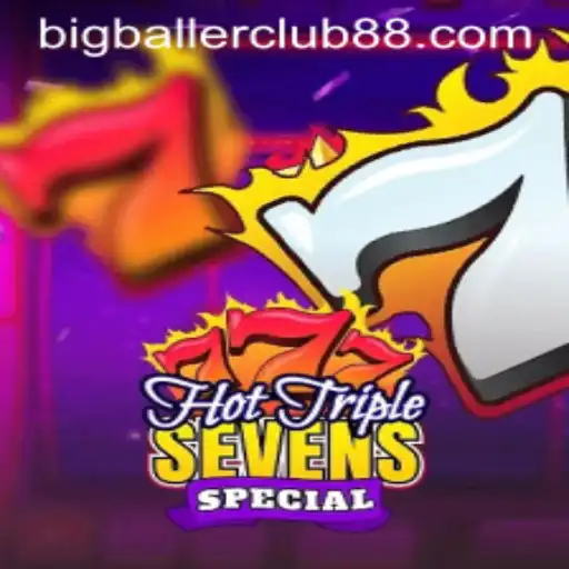HotTripleSevensSpecial: A Dazzling New Game at the Big Baller Club