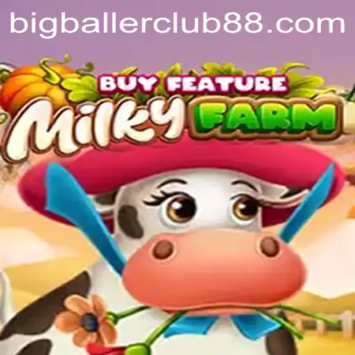 MilkyFarmBuyFeature: The Big Baller Club Phenomenon