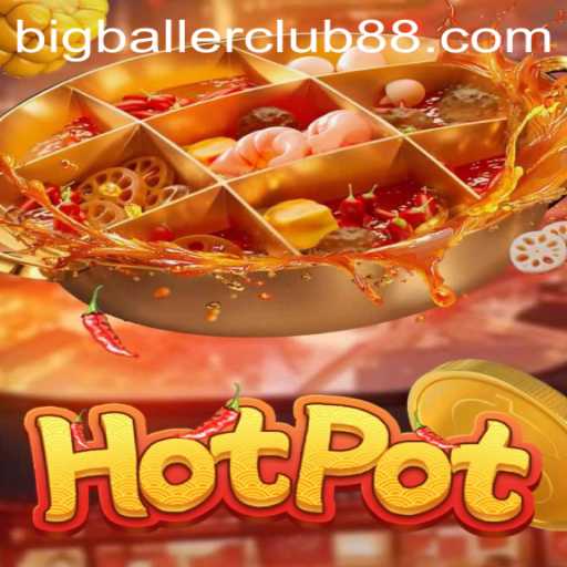 Dive into the Thrilling World of Hotpot: Discover the Big Baller Club